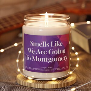 9 Oz Soy Candle: Smells Like We Are Going To Montgomery, Eco-Friendly, USA Assembled Travel Lover Honeymoon Getaway Family Vacation