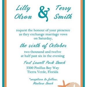 May include: Wedding invitation with a teal and orange border. The invitation announces the marriage of Lilly Olson and Terry Smith on the sixth of October, two thousand and twelve at half past six in the evening at Fort Lowell Park Beach, 3500 Pinillas Bay Way, Tierra Verde, Florida. The reception will follow at Madiera Beach.