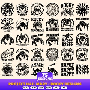 May include: A collection of 75 black and white graphic designs featuring a multi-limbed creature character named Rocky from Project Hail Mary. The designs include various poses of the creature, space-themed elements, and text phrases like Amaze, Best Friend, No Question, and Cosmic Bump Club.