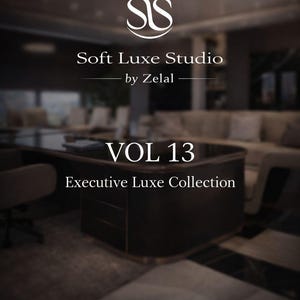 May include: Dark, blurred image featuring the text "Soft Luxe Studio by Zelal" and "VOL 13 Executive Luxe Collection." The image has a dark, luxurious aesthetic, with a focus on high-end design and international appeal.
