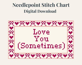 Love You Sometimes Needlepoint Pattern | Sarcastic Valentine DIY (Digital Download)
