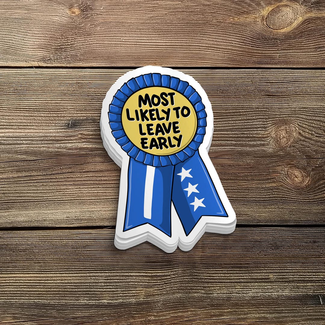 Most Likely to Leave Early Sticker, Funny Work Humor Vinyl Decal ...