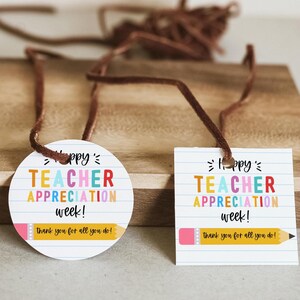 May include: Two gift tags with brown leather cords. One is round, the other square. Both have the text "Happy Teacher Appreciation Week!" in colourful letters, with "thank you for all you do!" below.