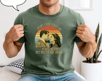 Non ti libererai mai più di me, maglietta vintage con citazione di film, maglietta unisex