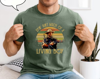 The Outlaw Josey Wales Shirt, Dyin' Ain't Much Of A Living Boy Vintage T-Shirt, Movies Quote