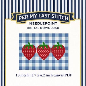 May include: Digital needlepoint pattern with a gingham background and three red strawberries. The text reads "PER MY LAST STITCH" and "NEEDLEPOINT DIGITAL DOWNLOAD". The canvas size is 5.7 x 4.2 inches.