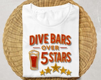 Dive Bars Over 5 Stars T-Shirt | Beer Pint, Retro Bar Theme