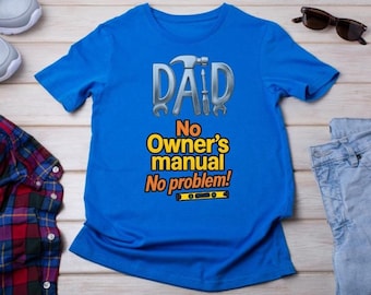 No Manual No Problem Dad Tools T-Shirt | Father Carpenter Mechanic Tee