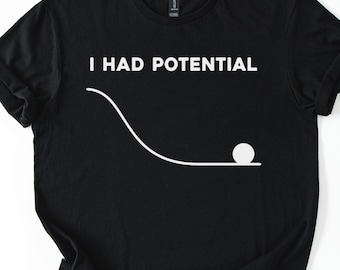 Chemise J'avais du potentiel, inspiré du projet Je vous salue, t-shirt humour spatial drôle, chemise meme science nerd, cadeau humour existentiel