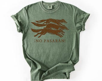 Pas de Pasaran ! Chemise antifasciste Fox Comfort Colors® Chemise They Shall Not Pass Tee 3 Foxes Chemise graphique de la résistance politique moderne