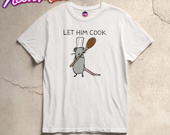 Låt honom laga mat rolig råtta kock t-shirt viral meme grafisk t-shirt med matlagningsråtta