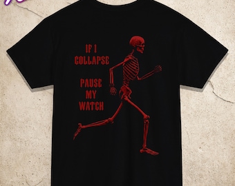 Om jag kollapsar Pausa min klocka T-shirt Rolig löpartröja, skelettlöpartröja