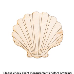 May include: A light-colored wooden seashell cutout with detailed lines radiating from the center. The shell has a scalloped edge and a natural wood grain appearance. The text at the bottom says, "Please check exact measurements before ordering. See listing images & listing info."