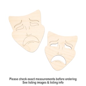 May include: Two unfinished wooden sad face masks. The masks are light brown with etched outlines of the facial features. The text at the bottom says, "Please check exact measurements before ordering. See listing images & listing info."