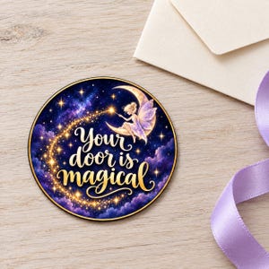 May include: A circular sticker featuring a dark blue night sky with purple clouds, a golden crescent moon, and a fairy with wings. The text "Your door is magical" is written in gold script, surrounded by a trail of sparkling golden stars.