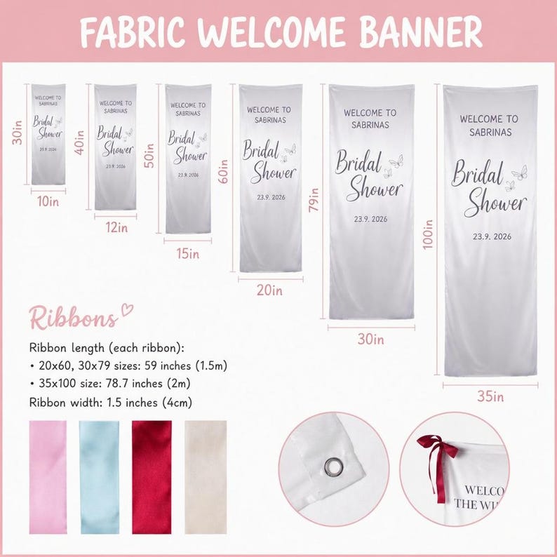May include: A white fabric welcome banner for a bridal shower featuring butterfly graphics and customizable text. The image displays six size variations ranging from 10x30 inches to 35x100 inches, along with four ribbon color options and metal grommets.