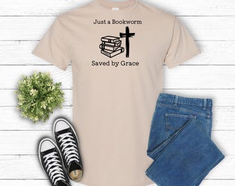 Just a Bookworm Saved By Grace Short Sleeve Shirt