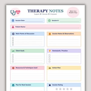 May include: A therapy notes document template featuring a white background with colourful sections. The header reads THERAPY NOTES, Support, Educate, Empower, and Better Care Brighter Days. It includes fields for session date, session number, patient name, and various categorised sections with checkboxes and lines.