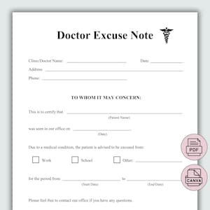 May include: A white printable doctor excuse note form featuring a black caduceus symbol, with blank lines for clinic name, patient name, dates, and checkboxes for work, school, or other, accompanied by two circular PDF and Canva icons.