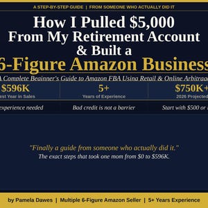 May include: A navy blue graphic with white text that reads "How I Pulled $5,000 From My Retirement Account & Built a 6-Figure Amazon Business." The graphic also includes financial data and the text "A Complete Beginner's Guide to Amazon FBA Usina Retail & Online Arbitrage."