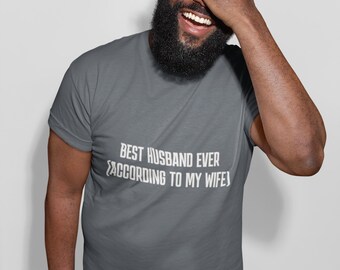 Best Husband Ever Shirt Funny Husband Tee Marriage Humor T Shirt Gift for Husband Unisex Cotton Tee