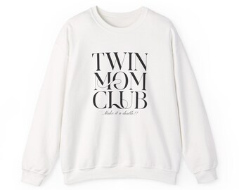 Twin Mom Club Sweatshirt Make It A Double Gift For Twin Moms