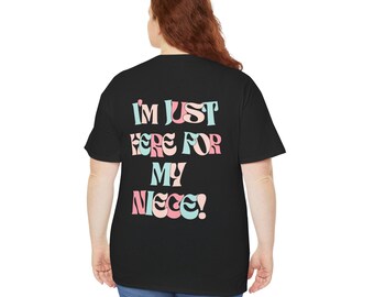 Favorite Aunt Shirt I'm Just Here For My Niece Family Humor Tee Aunt Gift Shirt