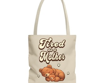 Tired As A Mother Tote Bag Mom Life Tote Gift For Moms Everyday Mom Bag Funny Mom Tote