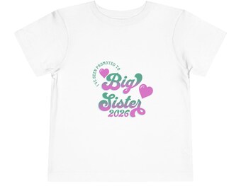 Promoted to Big Sister 2026 Shirt | Big Sister Announcement Tee | Kids Graphic T-Shirt