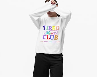 Tired Moms Club Sweatshirt Cozy Mom Crewneck Funny Mom Life Pullover Motherhood Gift