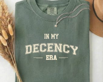 In My Decency Era Shirt, Retro Political Humor Statement Tee ,Comfort Colors® Graphic Tee