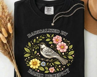 Radicalized by Basic Decency Shirt | Vintage Activist Tee ,Comfort Colors® Graphic Tee