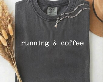 Running and Coffee Shirt, Funny Runner Gift for Marathon Training, Comfort Colors® Race Day Tee for Coffee Lovers