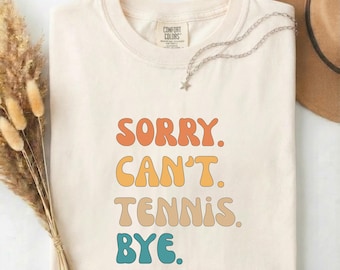 Retro Tennis Shirt, Funny Tennis Player Gift With Saying, Sorry Can't Tennis Bye Graphic Tee for Women, Comfort Colors®