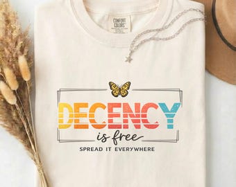 Retro Decency Is Free Graphic Tee, Positivity Unisex Comfort Colors Shirt