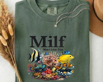 MILF Man I Love Fish Shirt | Funny Aquarium Reef Fish Graphic Tee ,Comfort Colors® Graphic Tee