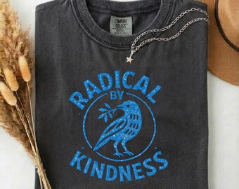 Radical by Kindness Graphic Tee | Blue Activist Comfort Colors Shirt