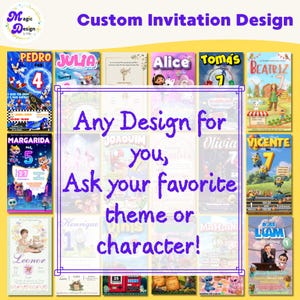 May include: A selection of custom invitation designs, each with a unique theme and character. The invitations display names, ages, and event details. Text includes "Custom Invitation Design" and "Any Design for you, Ask your favorite theme or character!"