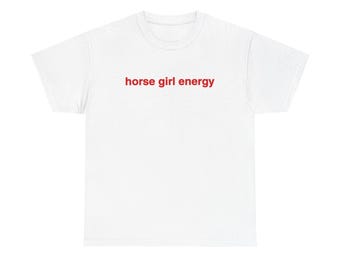 Horse Girl Energy T-Shirt | Horse Lover Equestrian Shirt | Graphic Horse Shirt | Girl Power Tee for Her/Him UNISEX