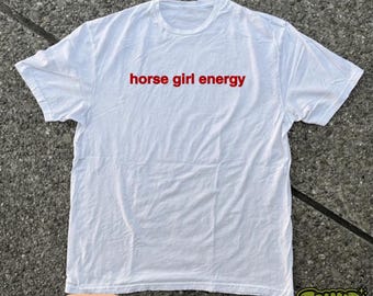 Horse Girl Energy T-Shirt | Horse Lover Equestrian Shirt | Graphic Horse Shirt | Girl Power Tee for Her/Him UNISEX