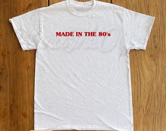 Fun Gift | Made in the 80s T-Shirt | Funny 90s Kid Graphic Tee | Vintage Throwback Shirt | Nostalgic Gift