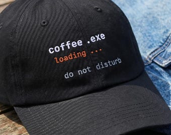 Coffee Exe Hat Do Not Disturb Loading | Funny Engineer Cap Gift | Caffeine Addict Nerd Birthday Graduation Embroidered Dark Tech Cap Him Her