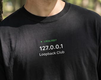 Localhost Loopback Club Tee 127.0.0.1 Minimal Developer Shirt System Admin Linux Programmer Tech Humor Hacker Coding Gift Devs Unisex