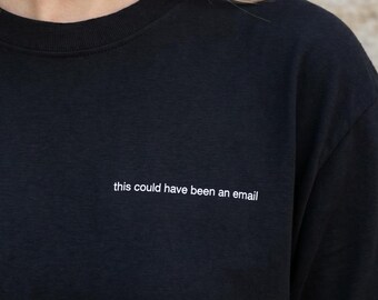Subtle Office Humor Tee Minimalist Developer Shirt | This Could Have Been an Email | Meeting Joke Shirt Remote Work Coworker Gift Idea