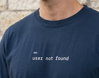 404 User Not Found Shirt | Funny Introvert Tee HTTP Error Code | Dark Antisocial Dev Gift | Backend Engineer Birthday Present Him or Her