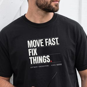 Gift For Engineers Programmers Tee Minimalist Typography | Move Fast Fix Things Shirt SWE SRE DevOps | Clean Code Quality Craft Pride Gifts