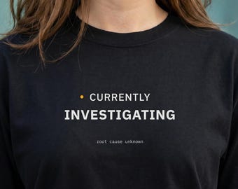 Funny Tech Shirt Software Engineer Gift Cyber Security Tee Root Cause Unknown Incident Response Troubleshooting SRE Network Engineer Present