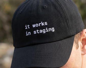 QA Engineer Hat It Works In Staging Embroidered Cap | Deployment Pipeline Humor for Release Managers and Test Environment Nerds Gift