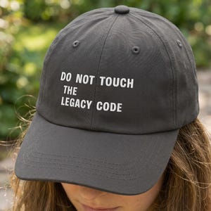 Legacy Code Hat Do Not Touch | Embroidered Warning Cap for Programmers | Coder Birthday Gift Dark Nerd Dev Humor Software Engineer Dad Hat