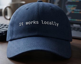 Gorro divertido para programadores: "Funciona localmente" / Gorra bordada de regalo para programadores / Gorra de cumpleaños para ingenieros de software y desarrolladores con humor tecnológico